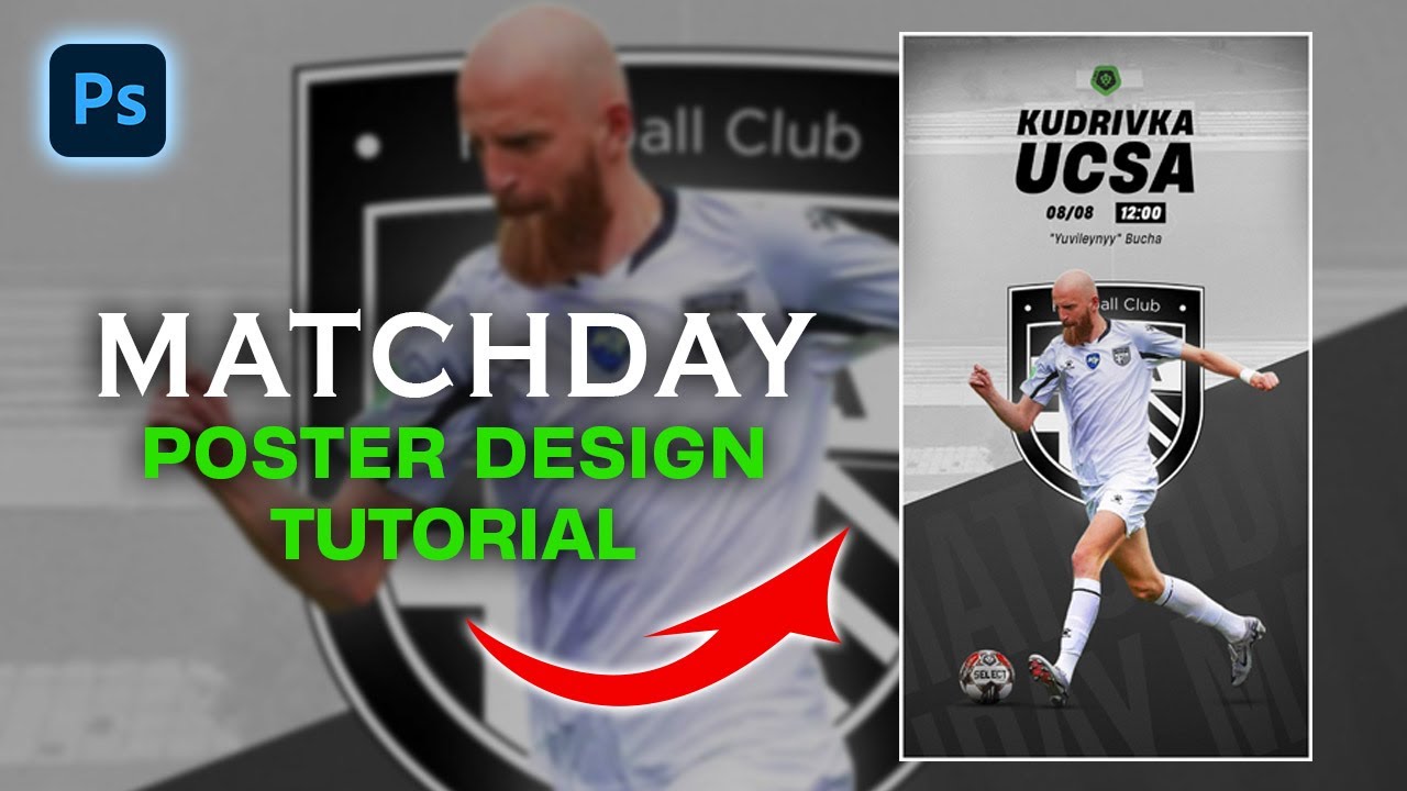 MATCHDAY Makhnev Poster Design Photoshop Tutorial | Kudrivka - UCSA ...