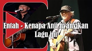 Entah - Kenapa Kenapa Anji Nyanyikan Lagu ini