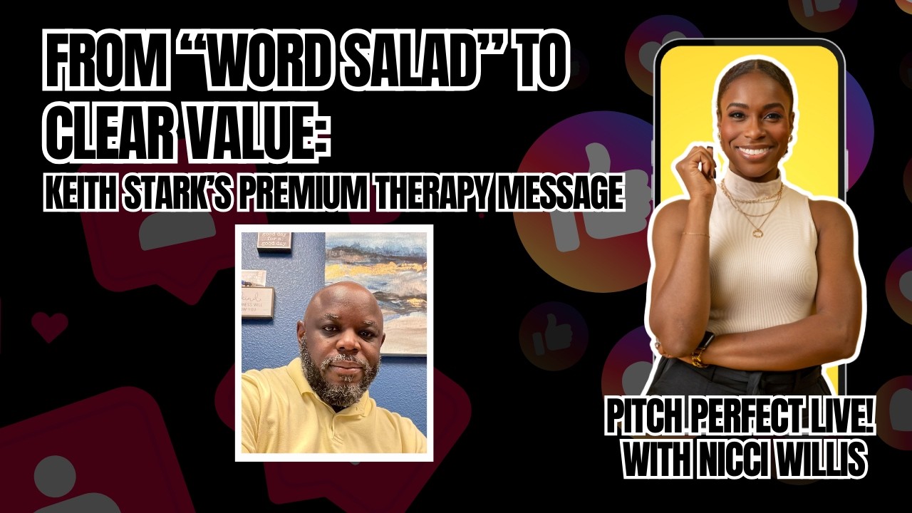 From “Word Salad” to Clear Value: Keith Stark’s Premium Therapy Message | Pitch Perfect LIVE
