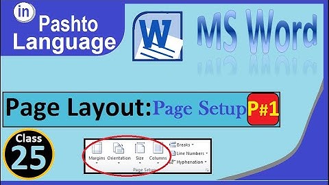 MS Word 2010 Page Layout tab Page Setup group Part. 1 in Pashto | winword page setup group part. 1