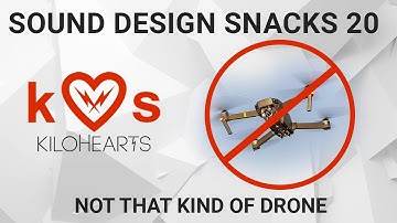 Easy Cinematic Drone Sounds – Sound Design Snacks 20