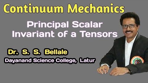 Continuum Mechanics | Principal  Scalar Invariant of a Tensor | Mathematics | Dr. S.S.Bellale| DSCL