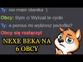 NEXE i BEKA Z OBLEŚNYCH TYPÓW NA 6OBCY