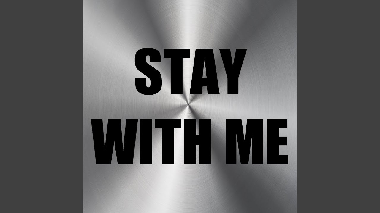 Stay with me say with me. Stay with me картинки. Stay with me надпись. Stay with me ава. Stay with me Remix.