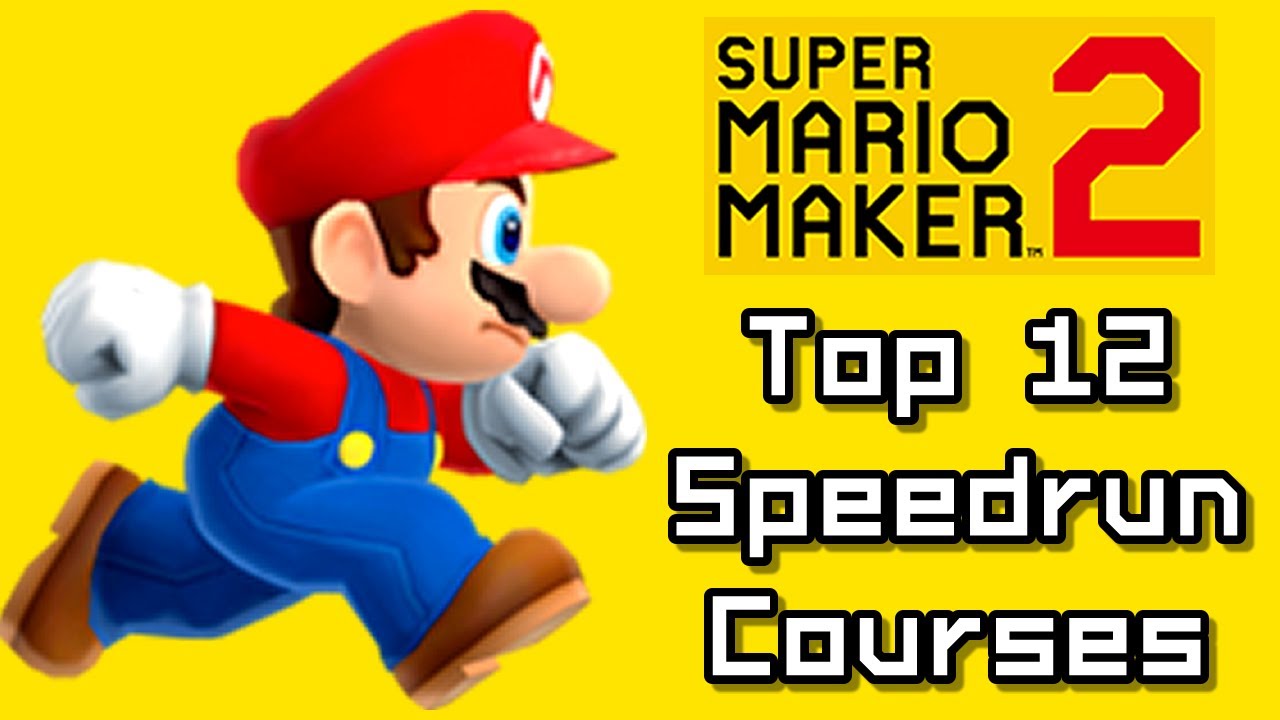Super Mario Maker 2 Top 12 SPEEDRUN Courses (Switch) - YouTube
