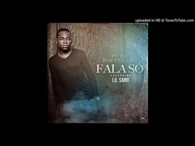 Puto Portugues Ft. Lil Saint - Fala So (Kizomba 2016) class=