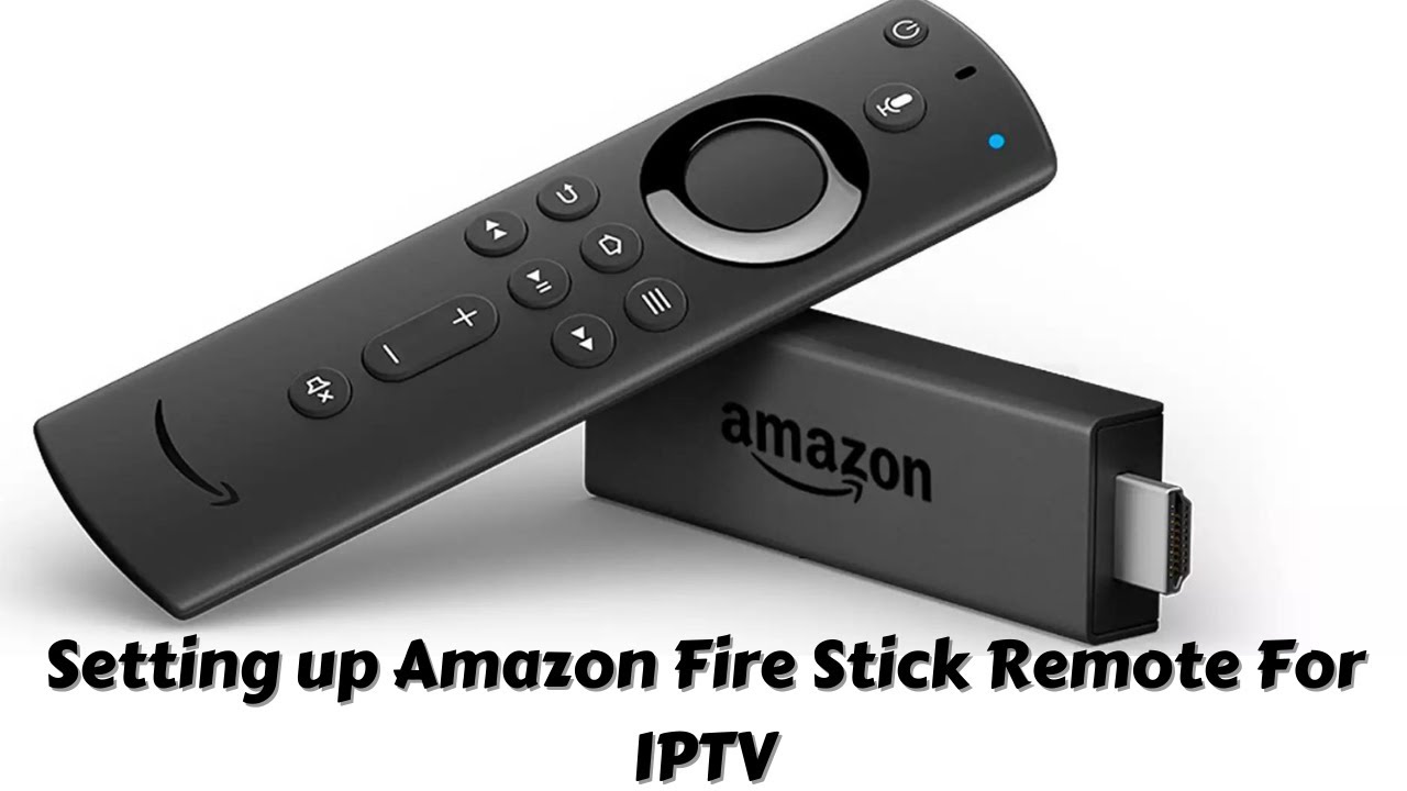 Amazon Fire Stick Remote Setup For IPTV