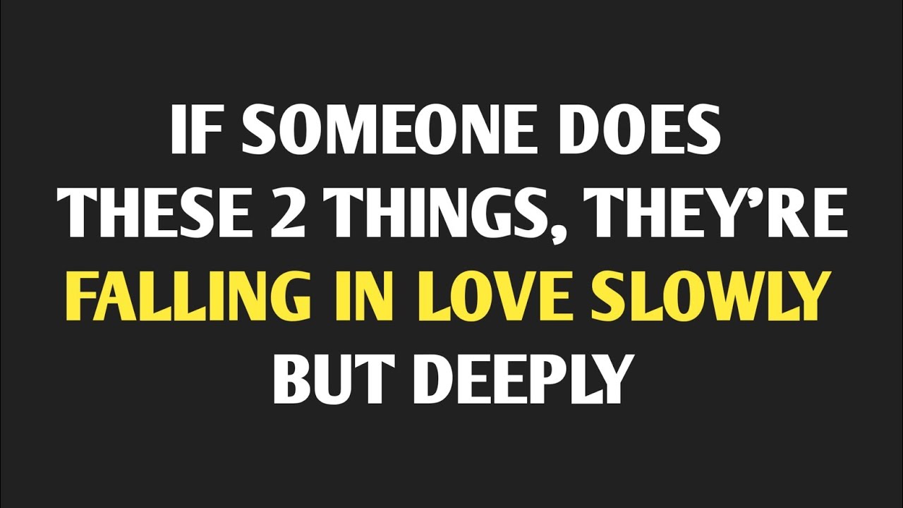 If Someone Does These 2 Things, They’re Falling in Love Slowly But Deeply ||Deep Psychology Facts||