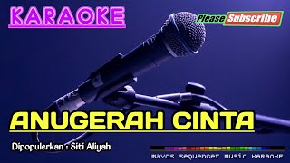 ANUGERAH CINTA -Siti Aliyah- KARAOKE