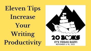 20Books Vegas 2023 Day 3 – Eleven Tips to Increase Your Writing Productivity