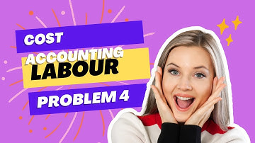 Cost Accounting|Labour|Problem Number 4 Solved/ADC-II|B.com/Management Accounting