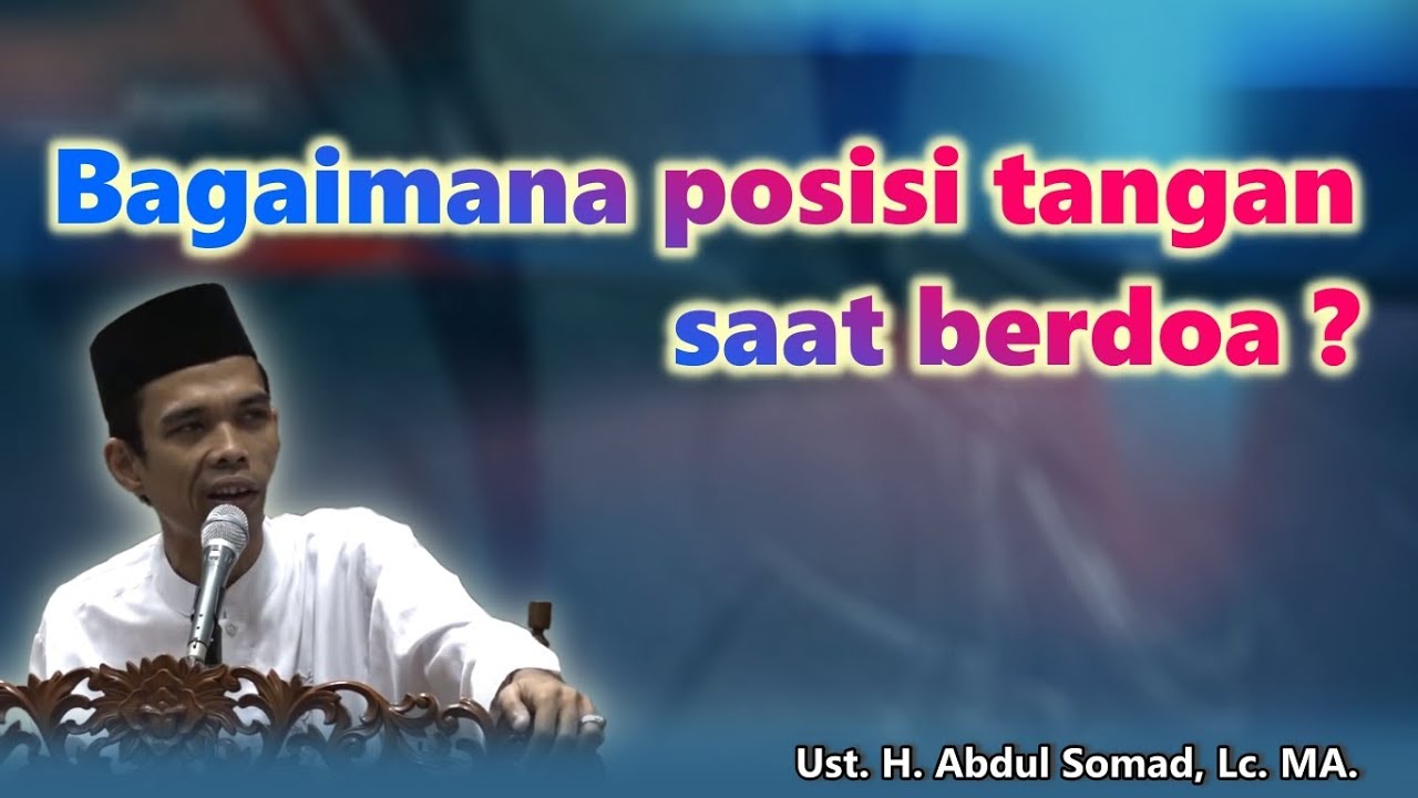 Bagaimana posisi tangan yang benar saat berdoa ? | Ust. Abdul Somad, Lc. MA