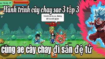 Ngọc Rồng Sao - Hành trình cày chay của dân cày đích thực ở sever sao 3 | Tập 3