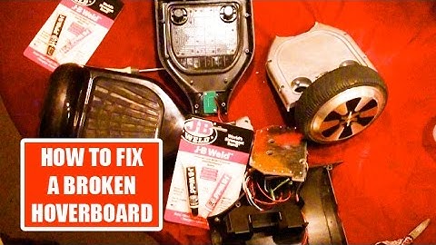 HOW TO FIX A BROKEN HOVERBOARD