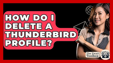 How Do I Delete A Thunderbird Profile? - TheEmailToolbox.com