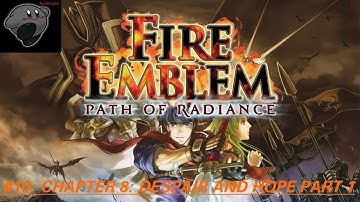 Fire Emblem: Path Of Radiance #10: Chapter 8: Despair And Hope Part 1