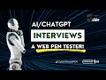Episode 122: AI/ChatGPT Interviews a Web Pen Tester!!