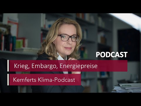 Krieg, Embargo, Energiepreise – was kommt da auf uns zu? | Kemferts Klima-Podcast | MDR