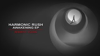 Harmonic Rush - Awakening EP (Out Now On Beatport)