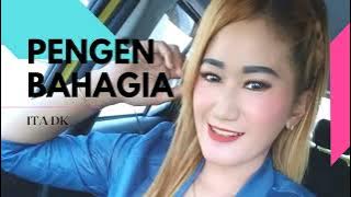 LAGU TERBARU 2022 PENGEN BAHAGIA - ITA DK