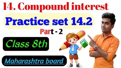 Practice set 14.2 Class 8th | Compound interest | #compound_interest_class_8th #compound_interest
