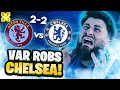 CHELSEA ROBBED BY VAR DECISION! | Aston Villa 2-2 Chelsea - Review