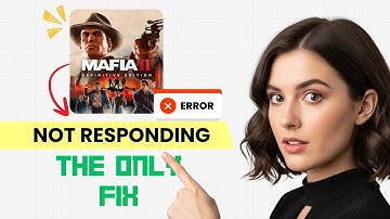 How to FIX Mafia II: Definitive Edition Not Responding (Step-by-Step Guide)