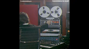 Tame Impala - Tomorrow's Dust (Enhanced Version)