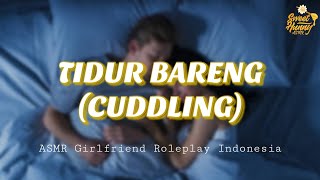 Tidur Bareng (Cuddling) || ASMR Girlfriend Roleplay Indonesia