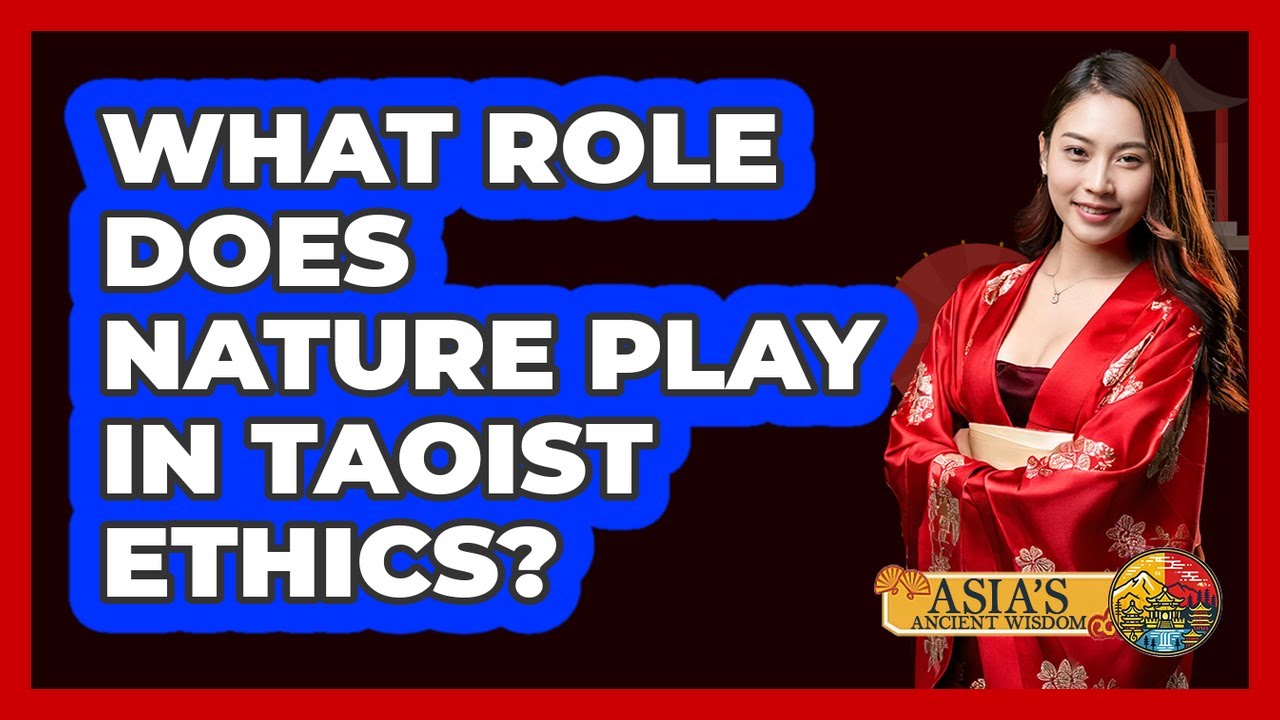 What Role Does Nature Play In Taoist Ethics?