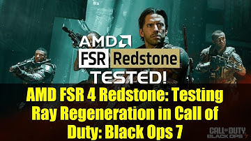 AMD FSR 4 Redstone: Testing Ray Regeneration in Call of Duty: Black Ops 7