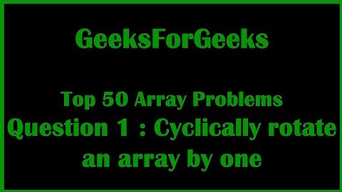 Cyclically rotate an array by one.