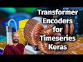 Neural Transformer Encoders for Timeseries Data in Keras (10.5)