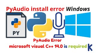 Pyaudio Install Error Windows Pyaudio Error Microsoft Visual C 14 0 Is Required Pyaudio Youtube