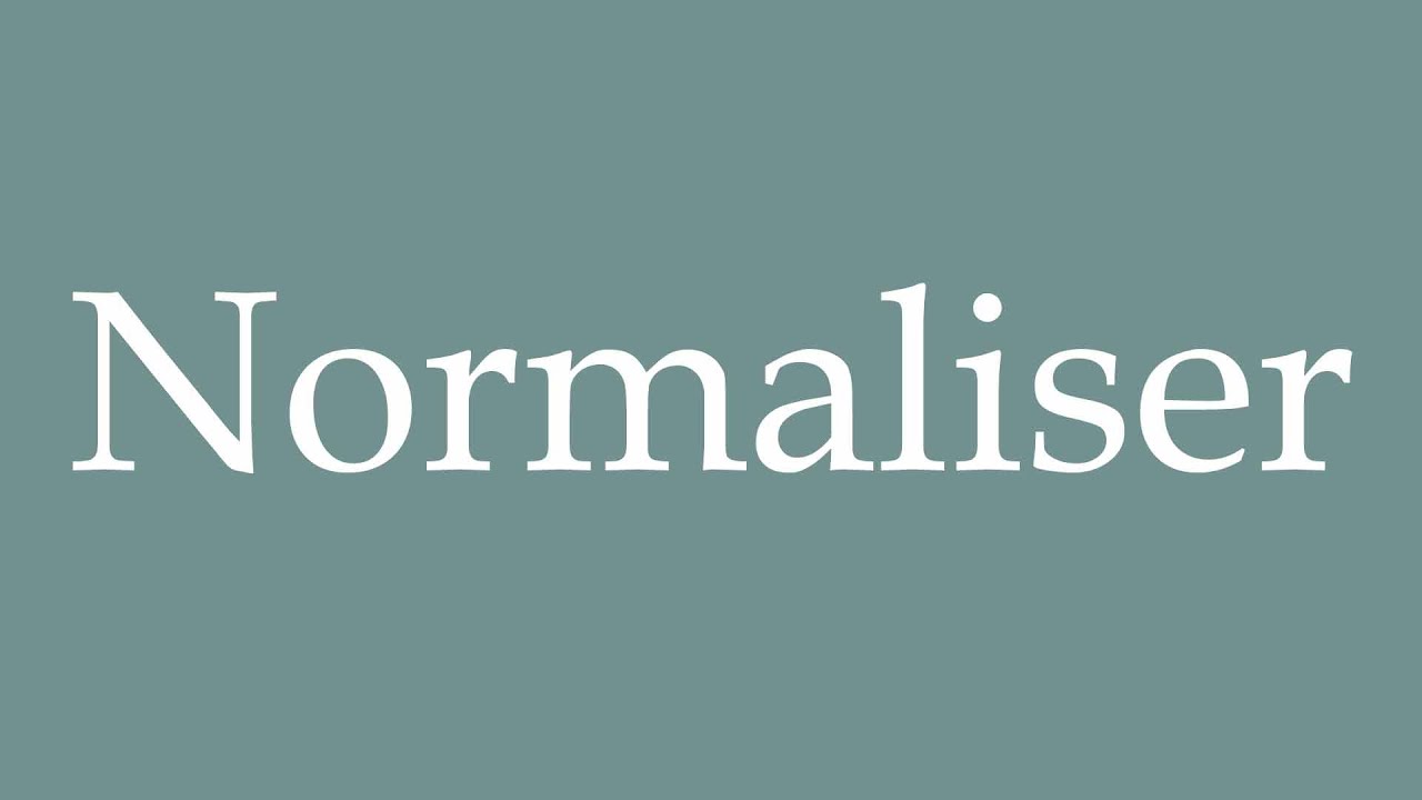 Designation Normaliser How to Pronounce ''Normaliser'' (Normalize) Correctly in French - YouTube