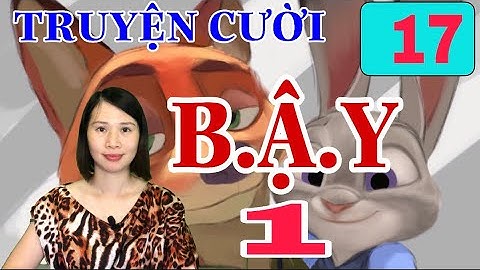 Truyện Cười Cực Hay: Cực B.Ậ.Y 1 - Cười rung rốn, thả ga. giúp bạn dễ ngủ sau khi nghe.