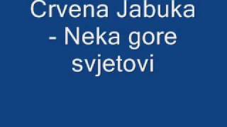 Crvena Jabuka Neka gore svjetovi chords