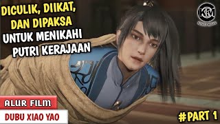 AWALNYA NOLAK DAN AKHIRNYA MALAH BERSEMANGAT UNTUK MENIKAH  || Alur Cerita Film Donghua Dubu XiaoYao