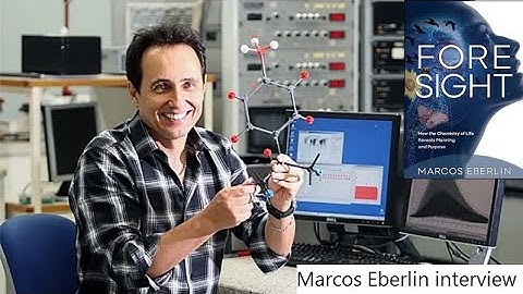 World-class chemist Marcos Eberlin - Foresight: How The Chemistry Of Life Reveals Planning & Purpose