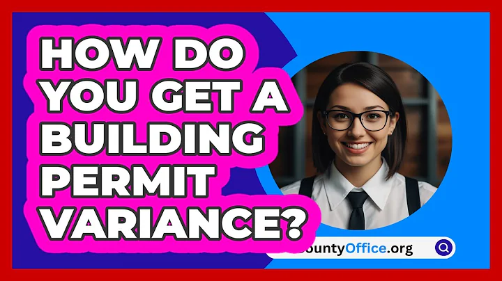 How Do You Get A Building Permit Variance? - CountyOffice.org
