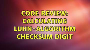 Code Review: Calculating Luhn-algorithm checksum digit (2 Solutions!!)