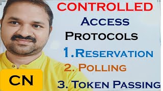 Controlled Access Protocols || Reservation || Polling || Token Passing || Computer Networks