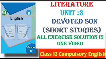 Class 12 English || Short Stories || A Devoted Son || Summary +Complete Exercise solution ||