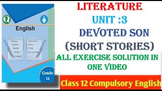 Class 12 English || Short Stories || A Devoted Son || Summary +Complete Exercise solution || screenshot 2