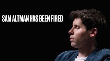 Sam Altman has been FIRED from Open AI