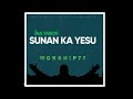Ina Yabo Sunan Ka Yesu By Worship77 