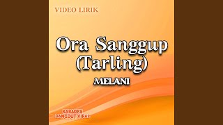 Ora Sanggup (Tarling)