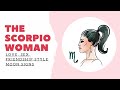 The Scorpio Woman: Love, Sex, Friendship, Style, Moon Signs