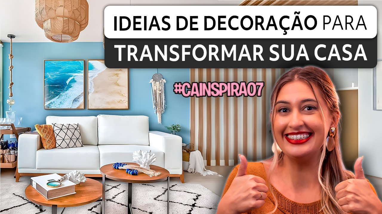IDEIAS DE DECORAÇÃO PARA TRANSFORMAR SUA CASA #CAINSPIRA 07 - YouTube