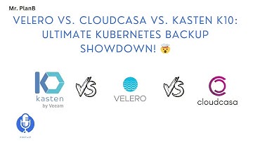 Velero vs. CloudCasa vs. Kasten K10: ULTIMATE Kubernetes Backup Showdown! 🤯